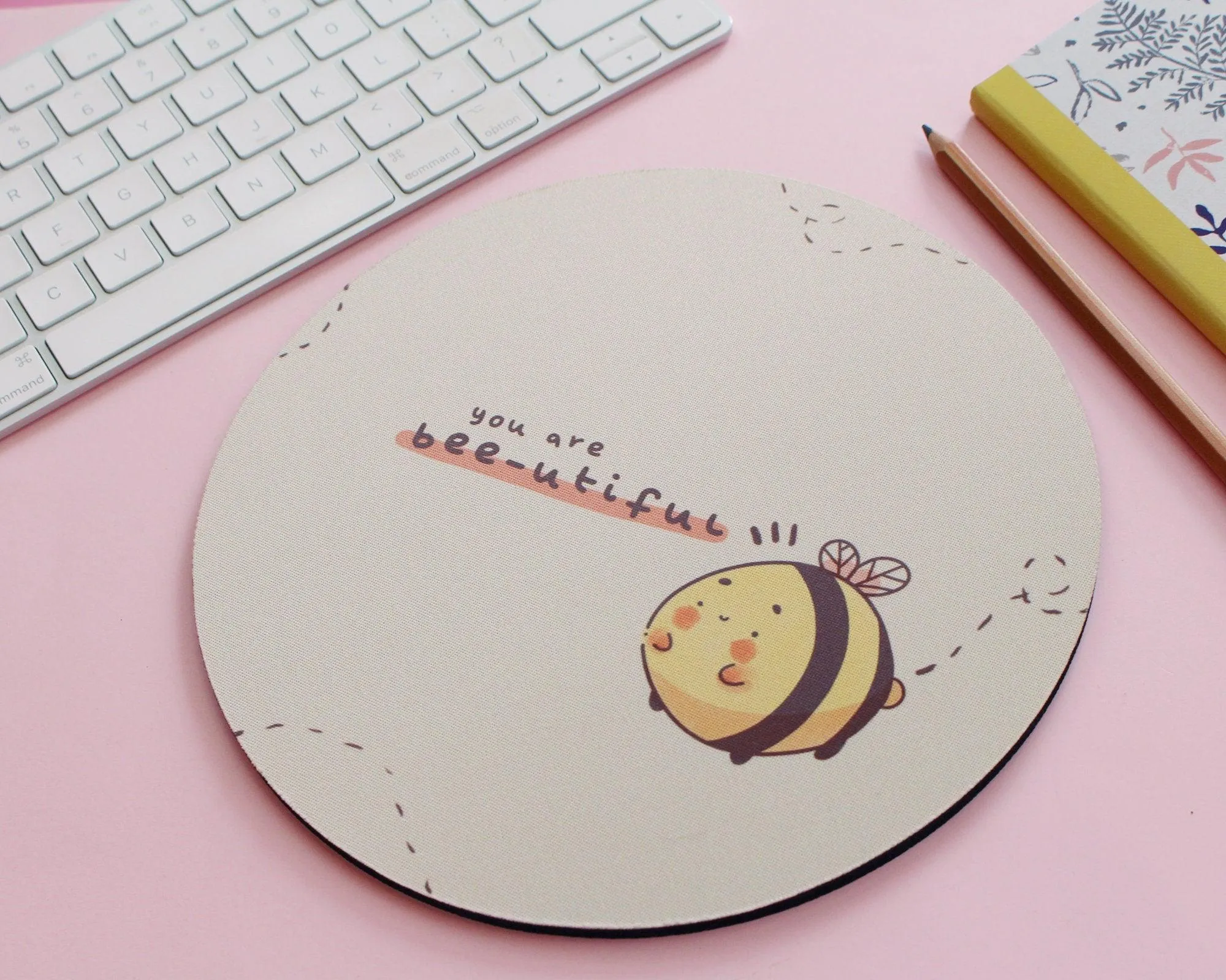 You Are Bee-utiful Round Mouse Pad