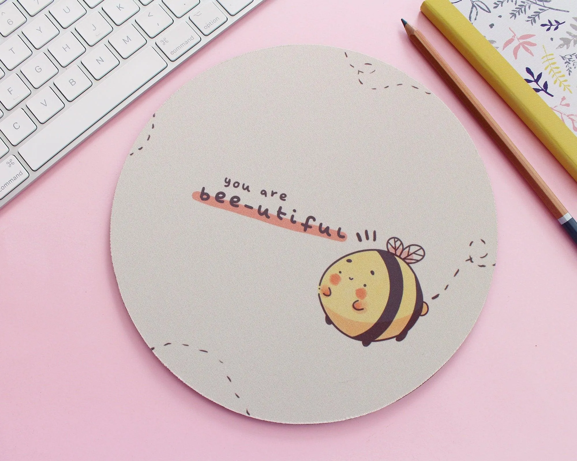 You Are Bee-utiful Round Mouse Pad